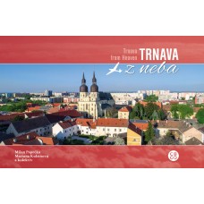 Trnava z neba (M. Paprčka, M. Kubáňová a kol.) Trnava z neba (M. Paprčka, M. Kubáňová a kol.)